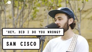 San Cisco - Hey, Did I Do You Wrong? (Pile TV Live Sessions)