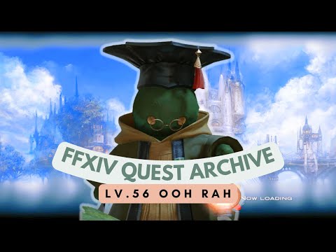 Scholar: Lv.56 Ooh Rah // FFXIV Quest Archive