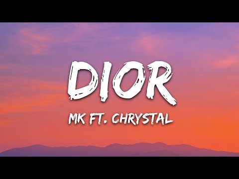 MK - Dior (Lyrics) ft. Chrystal