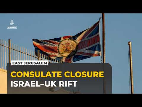 Israel announces British Consulate closure in occupied East Jerusalem after UK settlement goods ban