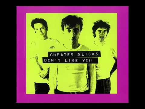 Cheater Slicks - Don't Like You (Full Album)