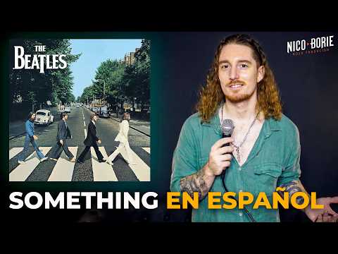 🌹¿Cómo sonaría THE BEATLES - SOMETHING en Español?