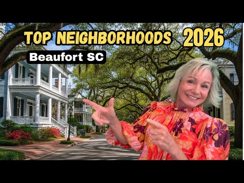Retiring or relocating to Beaufort SC: The TOP 3 neighborhoods EVERYONE wants in 2026!