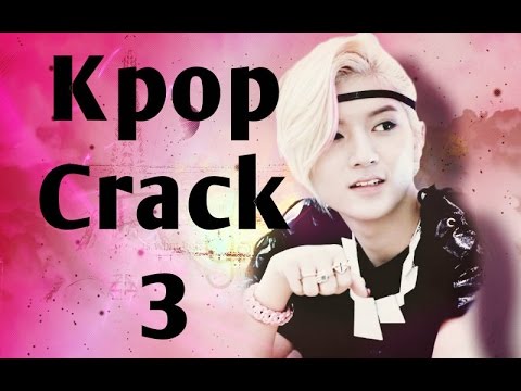 Kpop Crack #3 [B.A.P, B1A4, Block B, Boyfriend, Bigbang, DBSK]