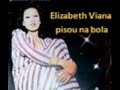 Elizabeth Viana pisou na bola 