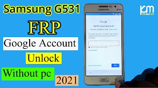 Samsung Galaxy Grand prime SM-G531H FRP Bypass | Samsung G531F Google Account Remove Without Pc 2021