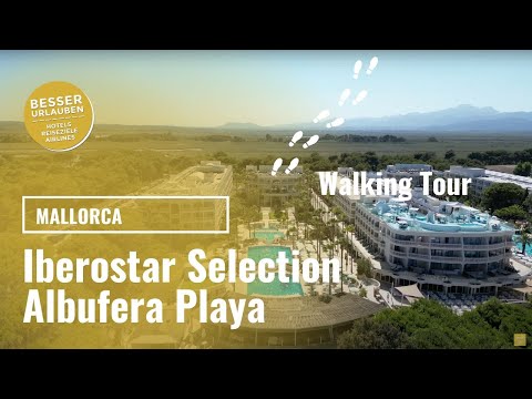 Iberostar Selection Albufera Playa  - Familienhotel auf Mallorca - Walking Tour