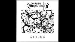 Suffer The Consequences - Atheos (2014)
