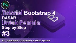 Memahami CONTAINER &amp; GRID System pada Bootstrap 4 | #3 Tutorial Framework Bootstrap Dasar