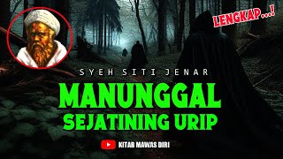 Download lagu MANUNGGAL SEJATINING URIP SYEH SITI JENAR. LENGKAP...! mp3