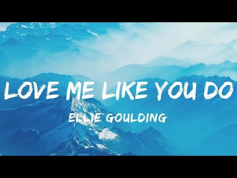 Love Me Like You Do_(Lyrics)_Ellie_Goulding_/WOM/