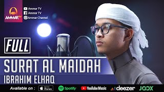 Download lagu IBRAHIM ELHAQ || SURAT AL MAIDAH FULL || MUROTTAL QURAN MERDU mp3