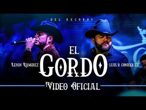 El Gordo - Luis R conriquez ft Lenin Ramírez