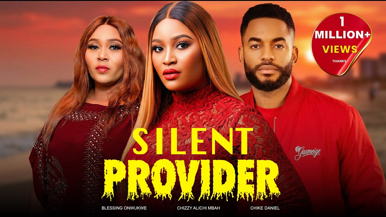 Silent Provider - Chizzy Alichi Mbah, Chike Daniel, Blessing Onwukwe, 2026 Latest Nigerian Movie