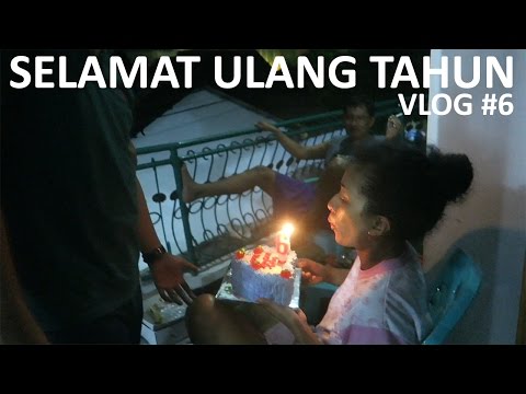 SELAMAT ULANG TAHUN ! - VLOG #6