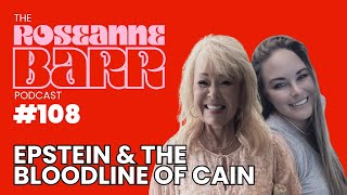 "Bloodline of Cain" W/ Epstein Rape Survivor Audra Lynn | The Roseanne Barr Podcast #108