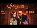 Saiyaan Ji 8D Audio Yo Yo Honey Singh Neha Kakkar Nushrratt Bharuccha Lil Hommie HQ 3D Surround E