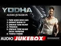 YODHA AUDIO JUKEBOX L YODHA MOVIE SONGS L Yodhasongs Sidharthmalhotra Dishapatani Yodhajukebox