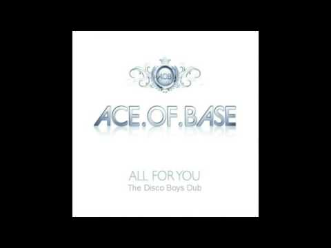 Ace Of Base - All For You (The Disco Boys Dub)