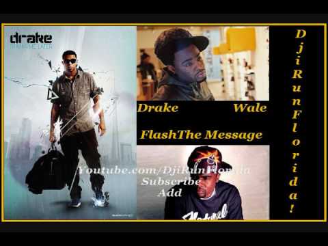 Drake Featuring Wale - Flash The Message - \Exclusive//