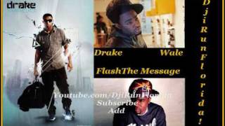 Drake Featuring Wale - Flash The Message - \Exclusive//