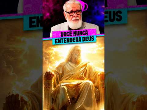 É POSSÍVEL ENTENDER DEUS?