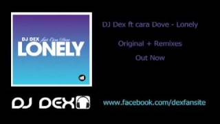 Lonely - DJ Dex feat Cara Dove - Disco:wax + Remixes - Now on itunes