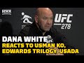 Dana White Reacts to Kamaru Usman Knockout, Edwards Trilogy, USADA, More | UFC 278 | MMA Fighting