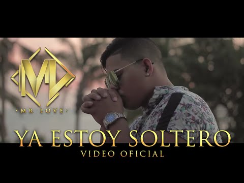 Mr. Love - Ya Estoy Soltero | Video Oficial