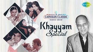 Carvaan Classic Radio Show | Khayyam Special | Kabhi Kabhi Mere Dil Mein | Pyar Ka Dard Hai