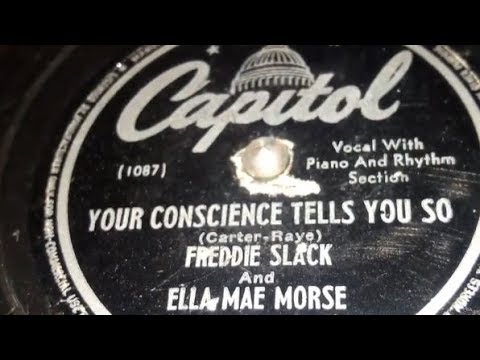 Freddie Slack & Ella Mae Morse - Your Conscience Tells You So (1946)