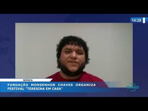 O DIA NEWS 21 04 20  Fundacão Monsenhor Chaves organiza Festival "Teresina em Casa"