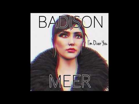Badison Meer - I'm Over You (Audio)