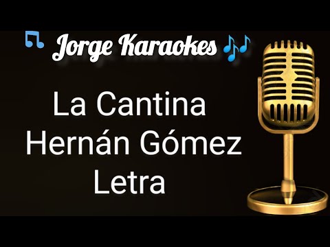 La Cantina Hernán Gómez Letra
