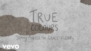 Sammy Porter - True Colours (Lyric Video) ft. Grace Fleary