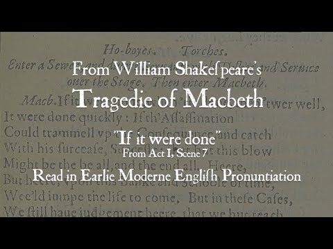 "If it were done" speech from Macbeth in Early Modern Pronunciation
