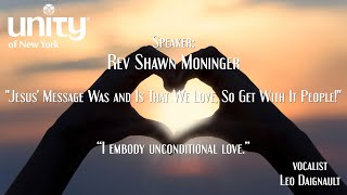 “Jesus Message Was and Is That We Love-So Get With It People” Rev Shawn Moninger