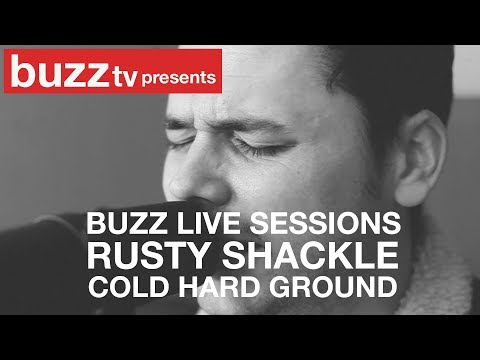 Rusty Shackle- Cold Hard Ground (Buzz Live Sessions)