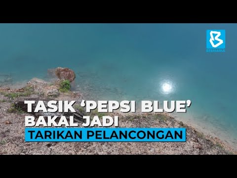 Tasik ‘Pepsi Blue’ bakal jadi tarikan pelancongan
