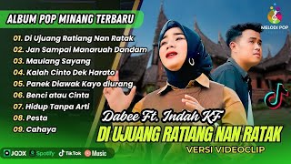 Download lagu Dabee Ft Indah - DI UJUANG RANTIANG NAN RATAK | JAN SAMPAI MANARUAH DANDAM | LAGU MINANG TERBARU mp3