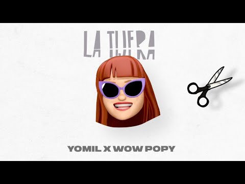 La tijera - Yomil y Wow popi ( audio oficial) #cubaton2022 #depura