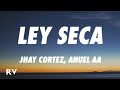 Jhay Cortez, Anuel AA - Ley Seca (Letra/Lyrics)