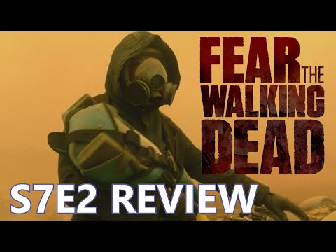 Fear The Walking Dead Season 7 Episode 2 Review