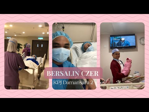 Pengalaman Bersalin Elective Czer Di KPJ Damansara Specialist Hospital 2 Bukit Lanjan