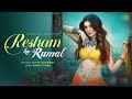 Resham Ka Rumal Divya Agarwal Shruti Rane Official Music Video Latest Hindi Song 2022