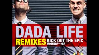 Dada Life - Kick Out The Epic Motherfucker (Datsik Remix)