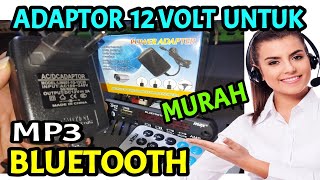 Download lagu Review Adaptor 12 Volt buat Supply MP3 Bluetooth mp3