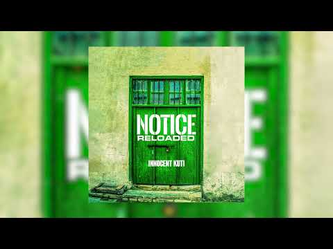 Innocent Kuti - NOTICE Reloaded