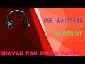 3D DOLBY BHAGWAN PAN BHULO PADYO Full Song