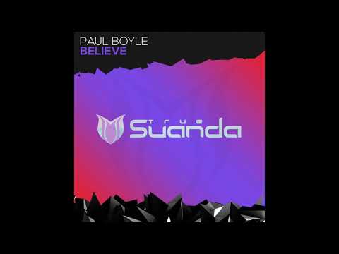 UPLIFTING TRANCE: Paul Boyle - Believe (Suanda True)